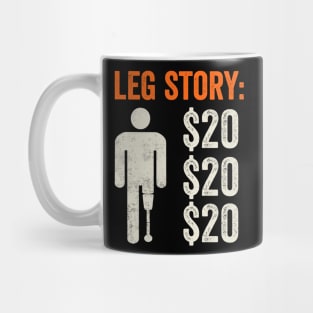 Funny Amputee Humor Leg Story Mug